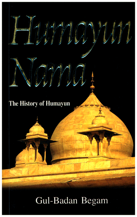 Humayun Nama - The History of Humayun