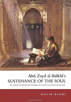 Abu Zayd al-Balkhi’s Sustenance of the Soul: the Cognitive Behavior Therapy of a Ninth Century Physician