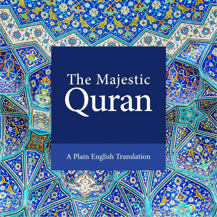 The Majestic Quran (South Asian / Indo-Pak Style Arabic Script) - A Plain English Translation - Hardback