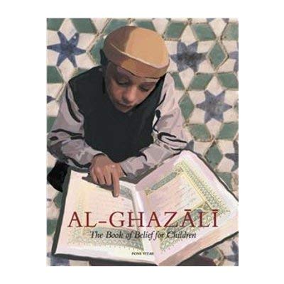 Imam Al-Ghazali: The Book of Belief for Children (Ghazali Children)