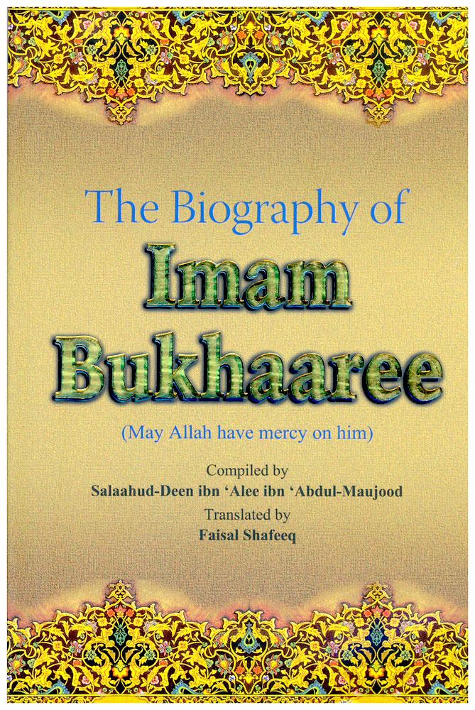 The Biography of Imam Bukhaaree