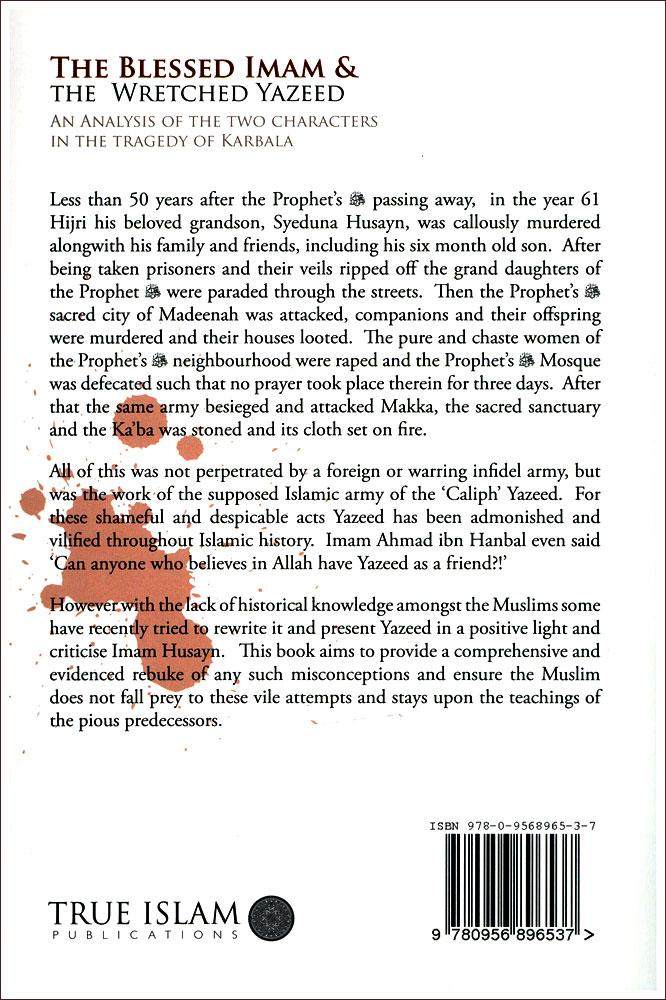 The Blessed Imam and The Wretched Yazeed - An Analysis of the Two Characters In The Tragedy of Karbala