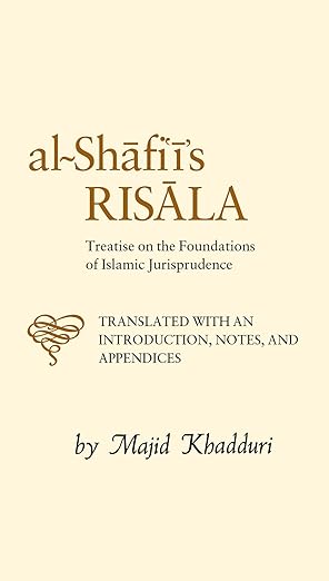 Al-Shafi'i's Risala: Treatise on the Foundations of Islamic Jurisprudence Hardcover