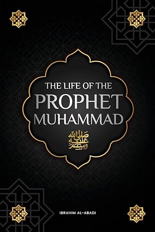 The life of the Prophet Muhammad ﷺ: The Seerah of the Prophet Muhammad ﷺ (as-Sīra an-Nabawīya) - The most important events in the life of the Messenger of Allah ﷺ (Collection - islamic books) Paperback