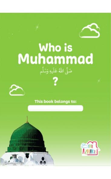 WHO IS MUHAMMAD ‎ﷺ WORKBOOK Paperback by Sheikh Dr. Saalim Al-Azhari