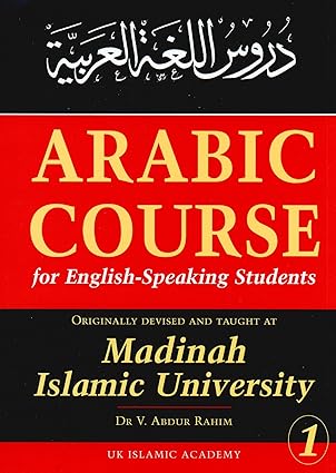Arabic Course for English Speaking Students: v. 1: Originally Devised and Taught at Madinah Islamic University (Arabic Course for English Speaking ... and Taught at Madinah Islamic University) Paperback