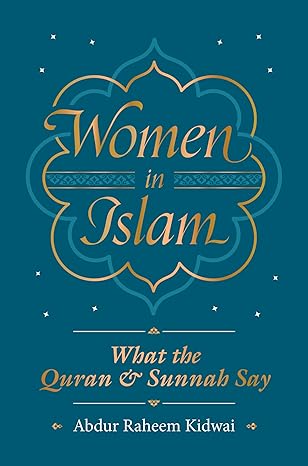 Women in Islam: What the Qur'an and Sunnah Say Paperback