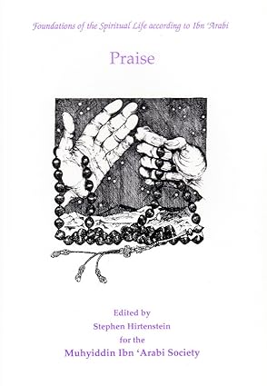 Praise: (Foundations of the Spiritual Life According to Ibn 'Arabi) Paperback