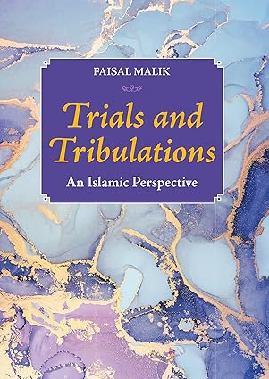 Trials and Tribulations (Trials and Tribulations: An Islamic Perspective) Hardcover
