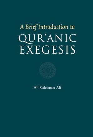 A Brief Introduction to Quranic Exegesis
