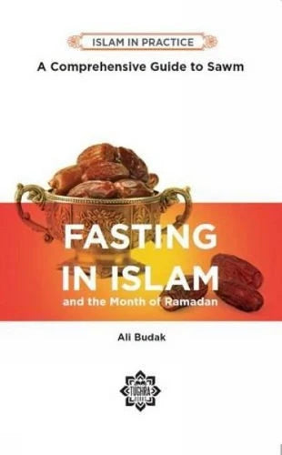 Fasting in Islam and the Month of Ramadan by Ali Budak
