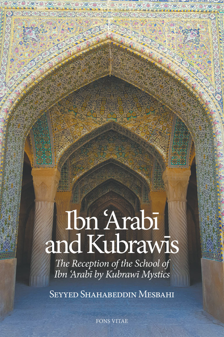 Ibn 'Arabi and Kubrawis: The Reception of the School of Ibn 'Arabi by Kubrawi Mystics... Paperback