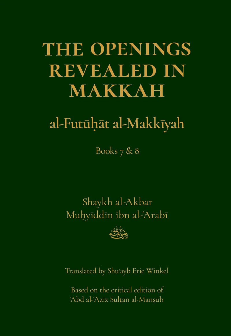 The Openings Revealed in Makkah (al-Futuhat al-Makkiyah) Books 1-8