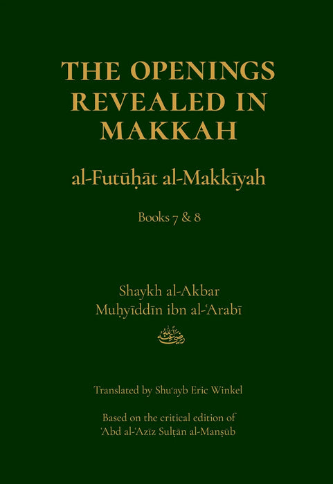 The Openings Revealed in Makkah (al-Futuhat al-Makkiyah) Books 1-8