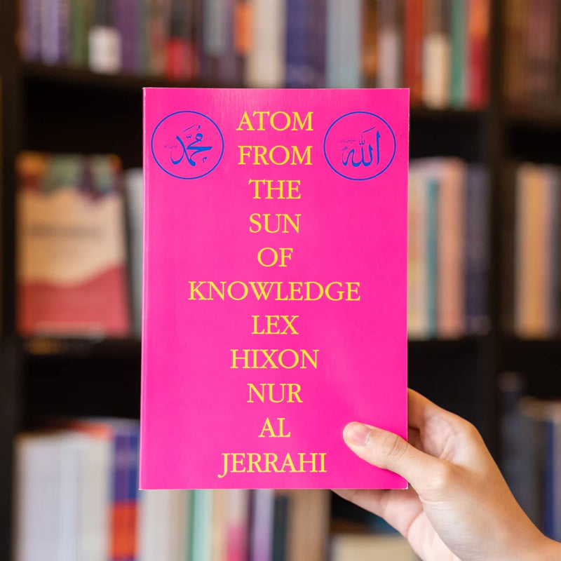 Atom from the sun of knowledge lex hixon nur al jerrahi