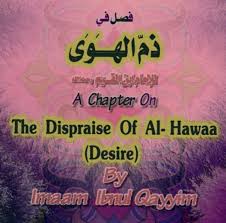 A chapter on the dispraise of al-hawaa (desire)