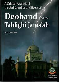 A Critical Analysis of the Sufi Creed of the Elders of Deoband and the Tablighi Jama&amp