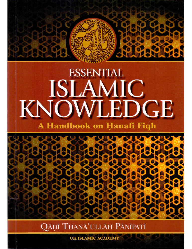 Essential Islamic Knowledge - A Handbook On Hanafi Fiqh