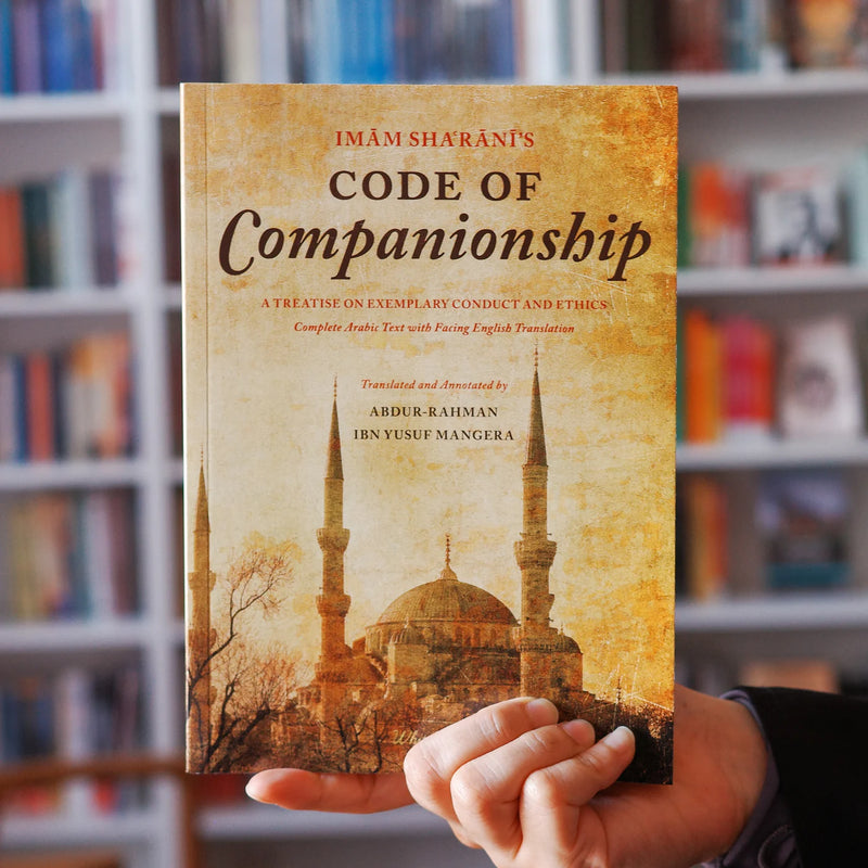 Imam Sha‘rani’s Code of Companionship by White Thread Press