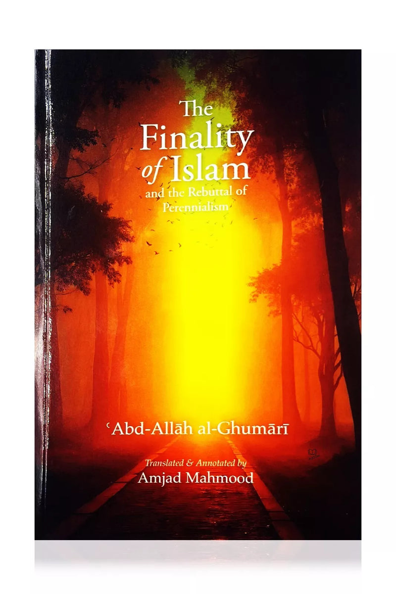 The Finality of Islam & the Rebuttal of Perennialism (Paperback Heritage Press)