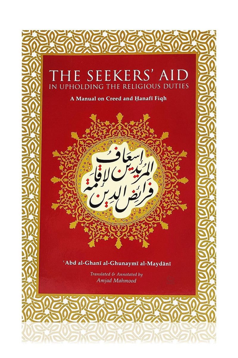 The Seekers' Aid in Upholding The Religious Duties (Manual on Creed/Hanafi Fiqh)