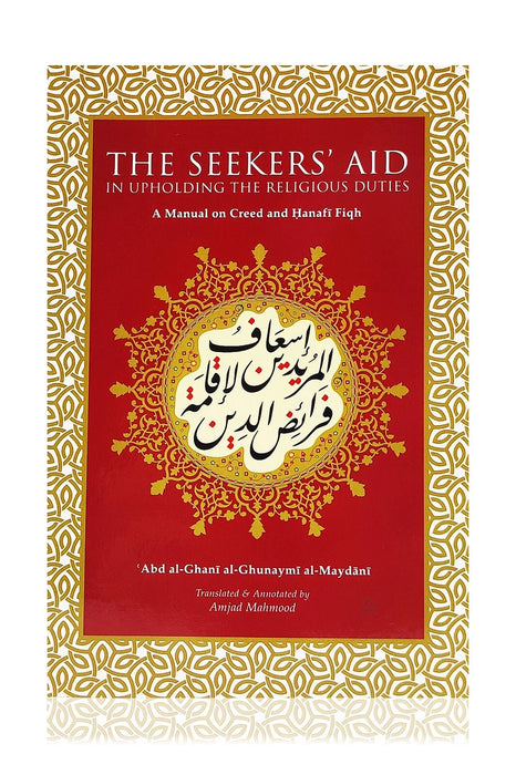 The Seekers' Aid in Upholding The Religious Duties (Manual on Creed/Hanafi Fiqh)