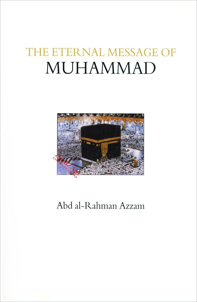 The Eternal Message of Muhammad