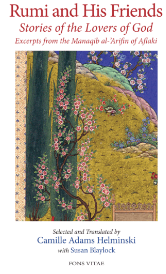 Rumi and His Friends Stories of the Lovers of God