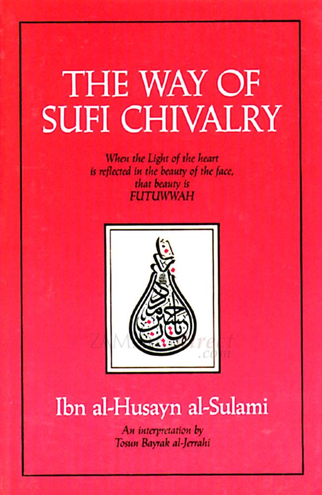 The Way to Sufi Chivalry: When the Light of the Heart is Reflected in the Beauty of the Face
