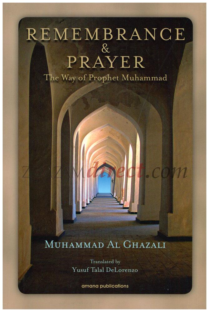 Remembrance And Prayer The Way Of Prophet Muhammad