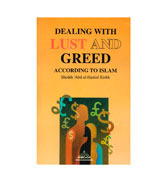 Dealing With Lust And Greed : Acoording To Islam