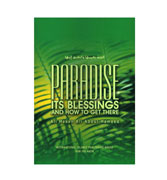 Paradise : Its Blessings And How To Get There