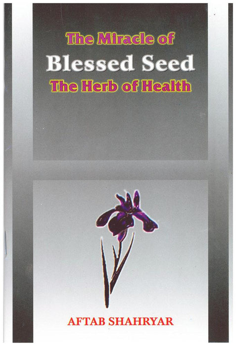 The Miracle Of Blessed Seed The Herb Of Health