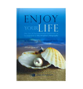 Enjoy Your Life : The Art of Interpersonal Relations as Exemplified in The Prophet's Biography