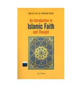 An Introduction to Islamic Faith and Thought :