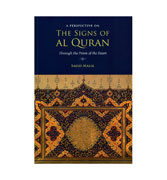 A Perspective On The Signs Of Al Quran : Through the Prism Of The Heart