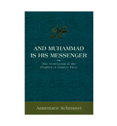 And Muhammad is His Messenger : The Veneration of the Prophet in Islamic Piety