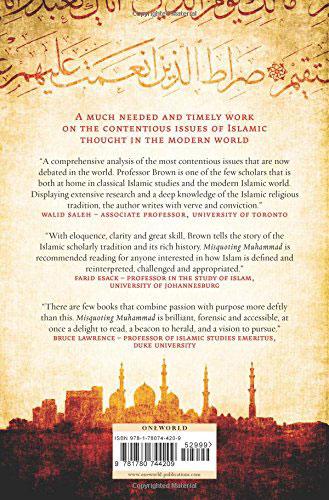 Misquoting Muhammad: The Challenge and Choices of Interpreting the Prophet Legacy