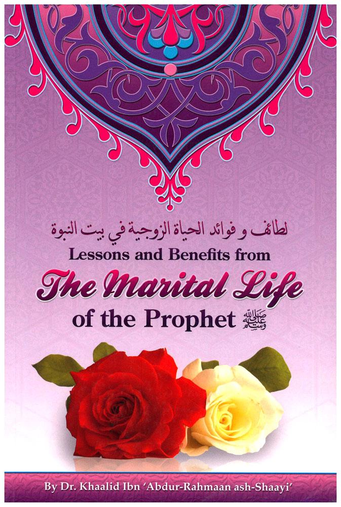 Lessons and Benefits from The Marital Life of the Prophet