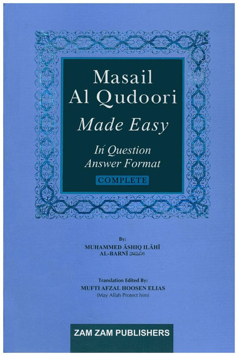 Masail Al-Qudoori Made Easy in Question answer Format, Complete By Mufti Ashiq Ilahi Al-Barni