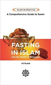 A Comprehensive Guide Fasting in Islam &amp; The Month Of Ramadan