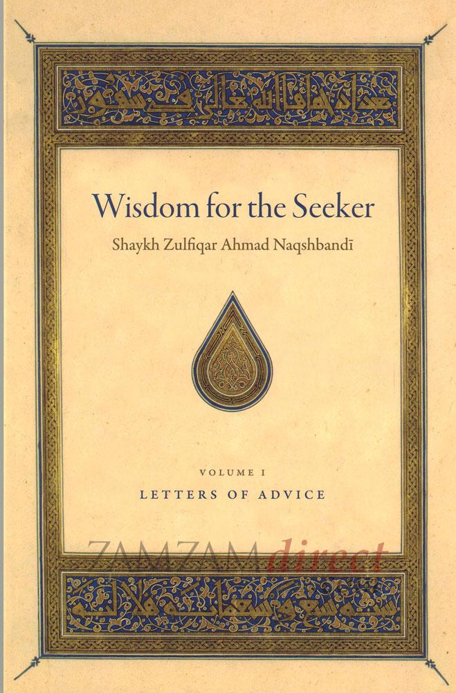 Wisdom for the Seeker : Volume 1 (Letters of Advice)