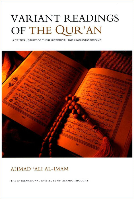 Variant Readings Of The Qur'an - A Critical Study Of Their Historical And Linguistic Origins