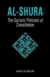 Al-Shura : The Qur'anic Principle Of Consultation