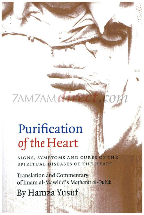 Purification of the Heart : Signs, Symptoms and Cures of the Spiritual Diseases of the Heart