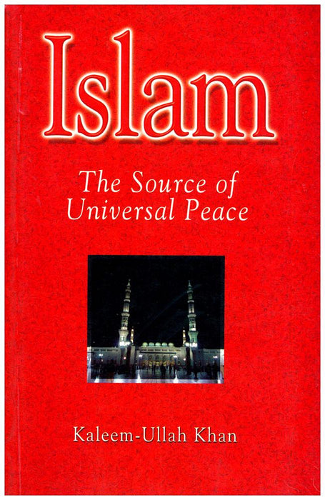 Islam : The Source of Universal Peace