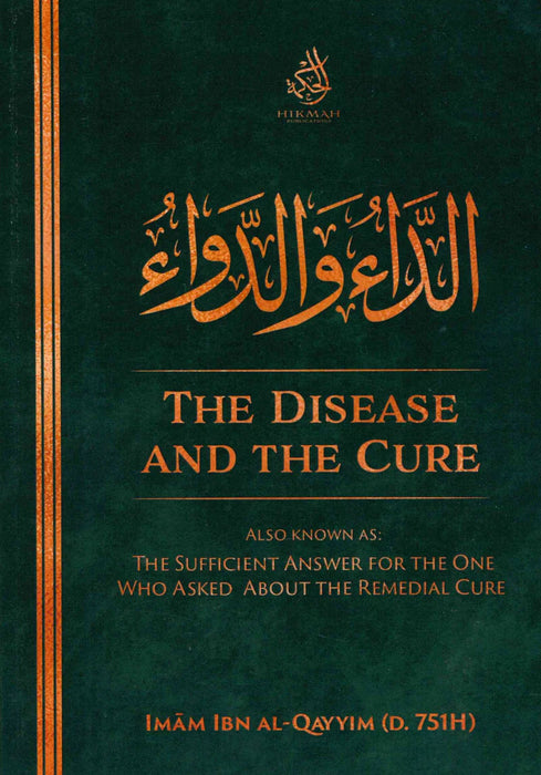 The Disease and The Cure by Imam Ibn Al-Qayyim (Paperback)