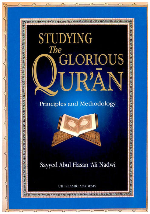 Studying The Glorious Qur'an - Principles and Methodology