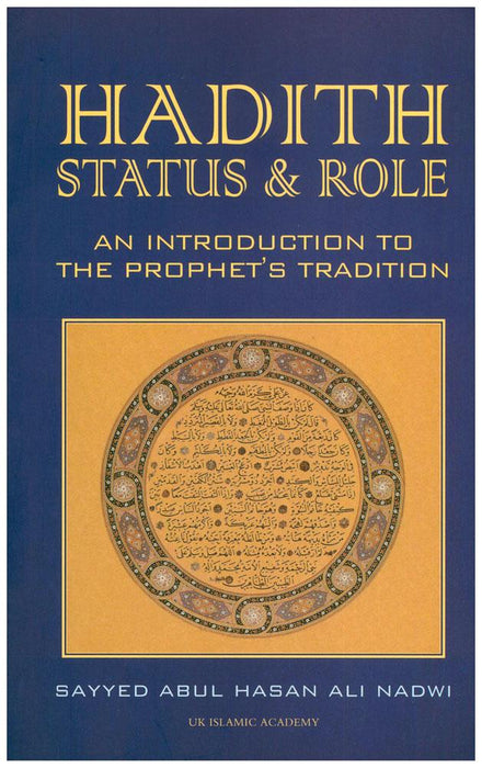 Hadith Status & Role - An Introduction To The Prophet's Tradition