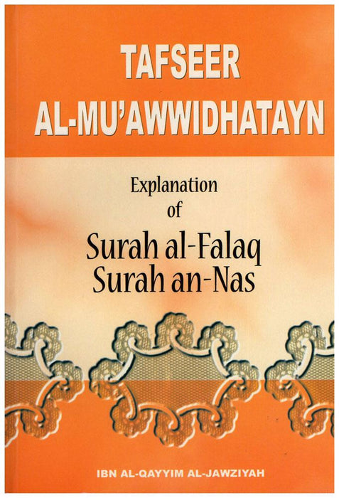 Tafseer Al-Mu'awwidhatayn - Explanation of Surah al-Falaq and Surah an-Nas